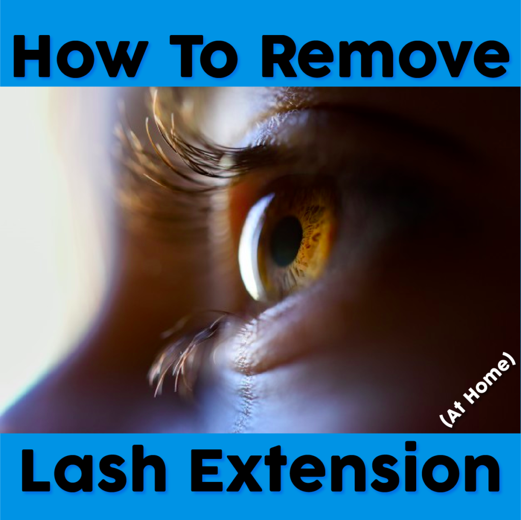 How To Remove Lash extension at home